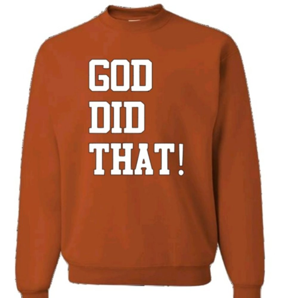 GOD DID THAT! Sweatshirt